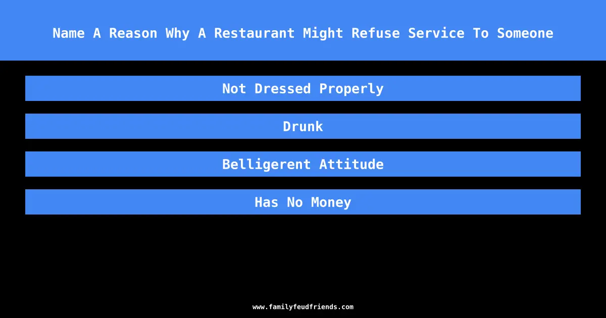Name A Reason Why A Restaurant Might Refuse Service To Someone answer