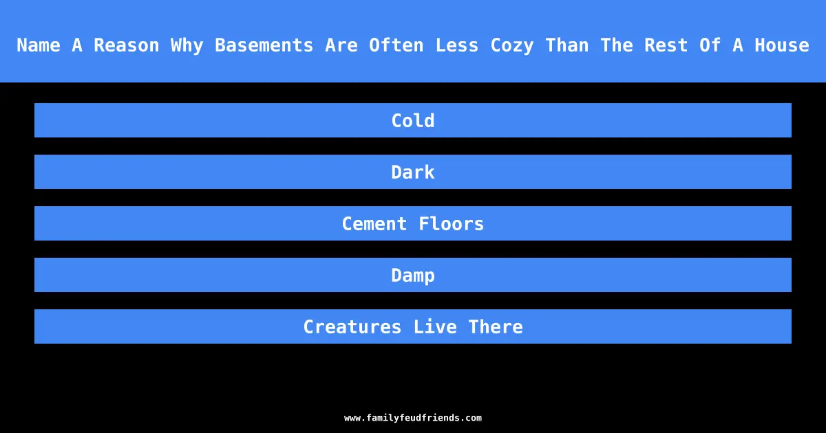 Name A Reason Why Basements Are Often Less Cozy Than The Rest Of A House answer