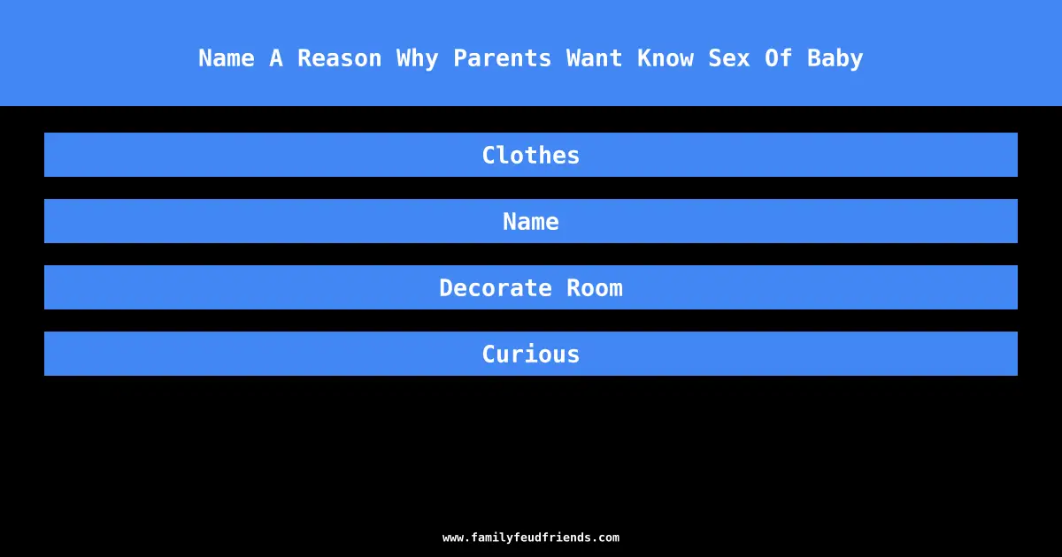 Name A Reason Why Parents Want Know Sex Of Baby answer