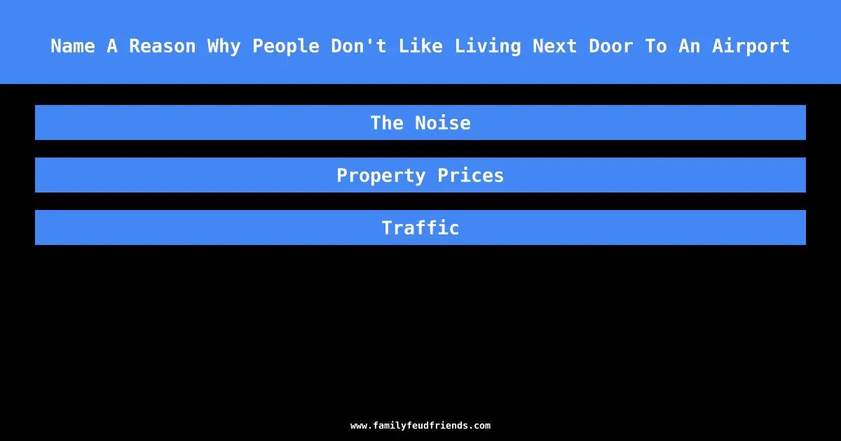 Name A Reason Why People Don't Like Living Next Door To An Airport answer