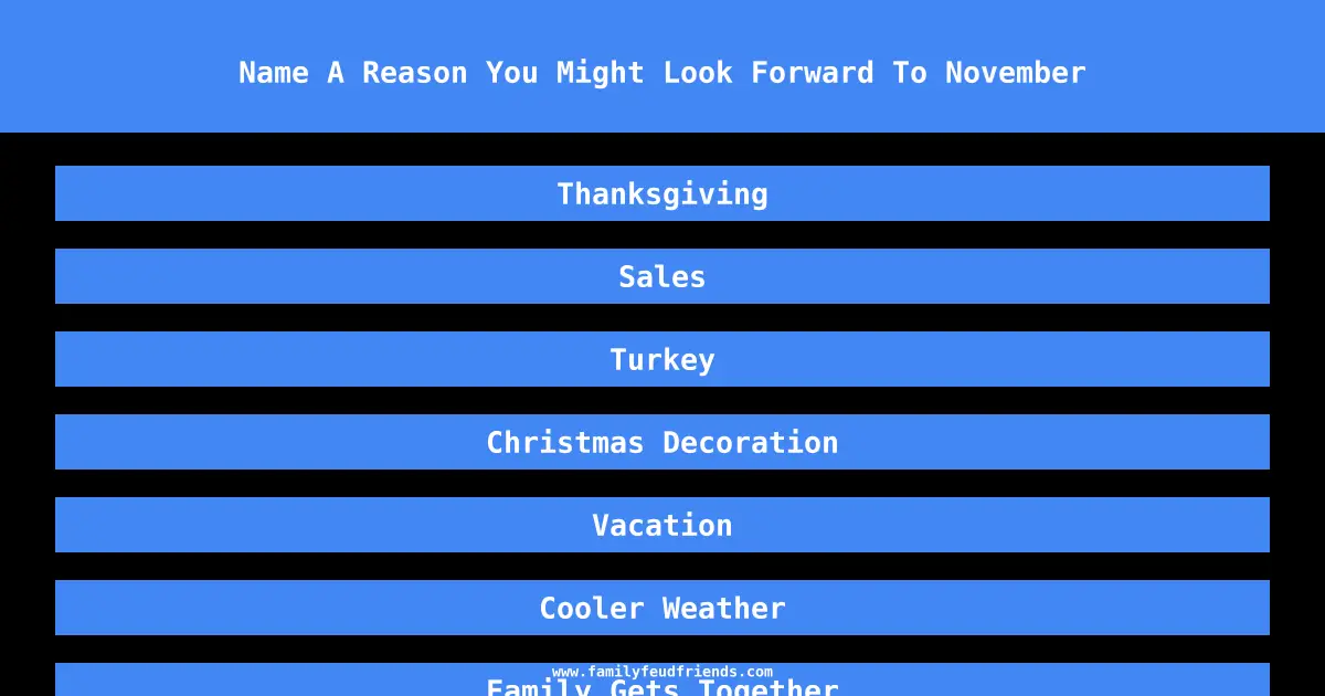 Name A Reason You Might Look Forward To November answer