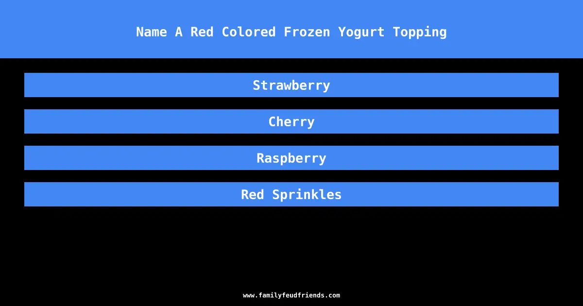 Name A Red Colored Frozen Yogurt Topping answer
