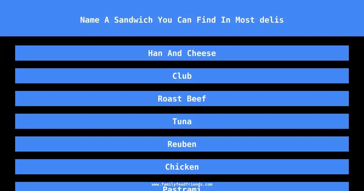 Name A Sandwich You Can Find In Most delis answer