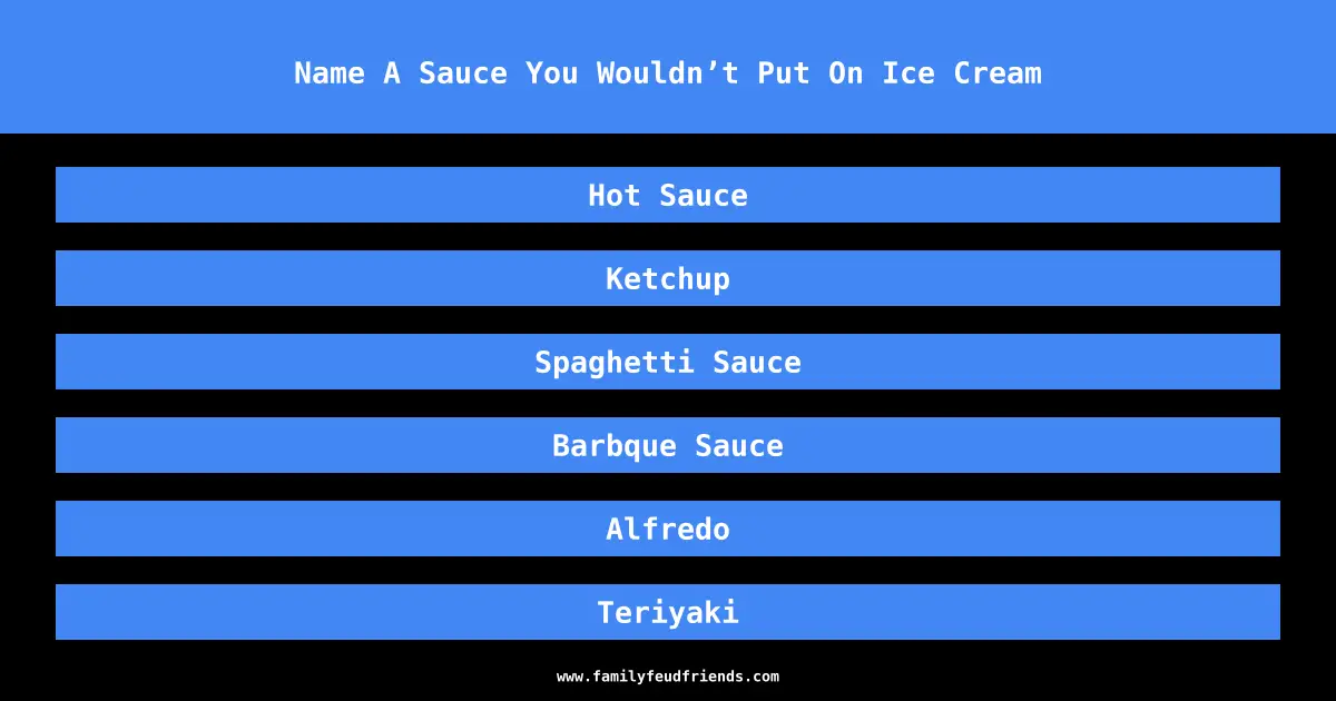 Name A Sauce You Wouldn’t Put On Ice Cream answer