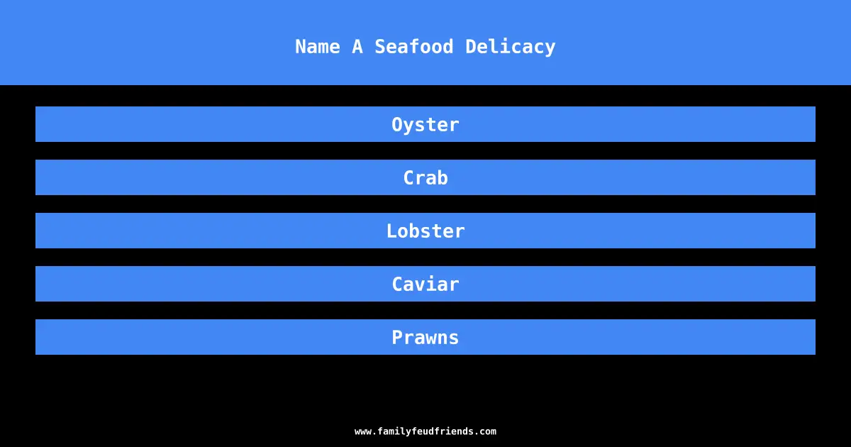 Name A Seafood Delicacy answer