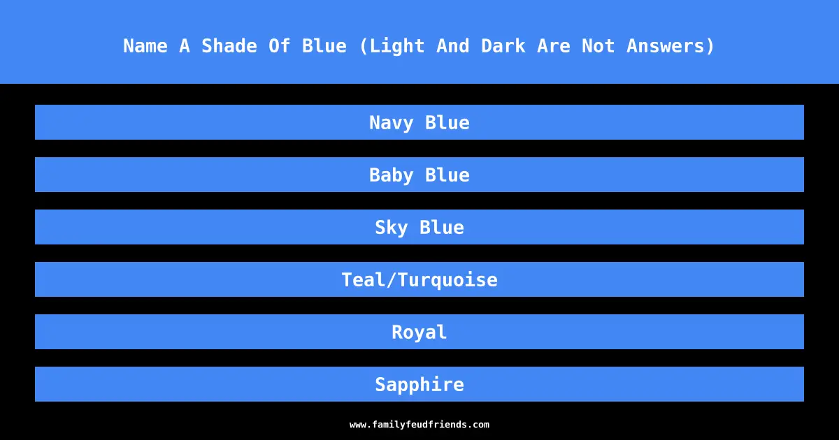 Name A Shade Of Blue (Light And Dark Are Not Answers) answer