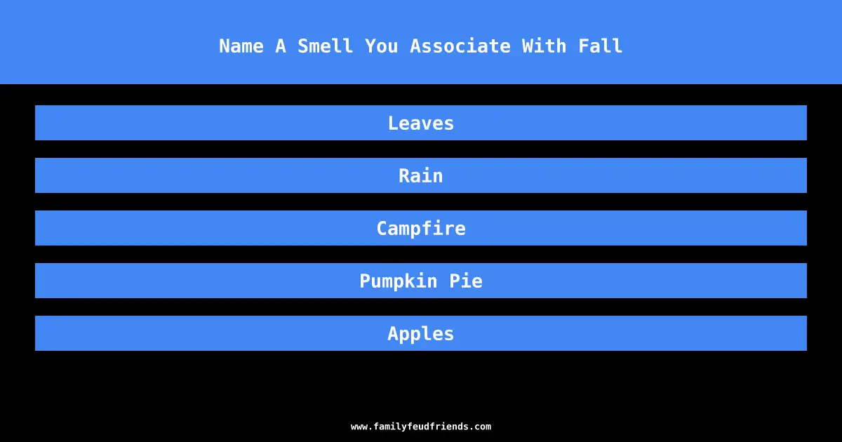 Name A Smell You Associate With Fall answer