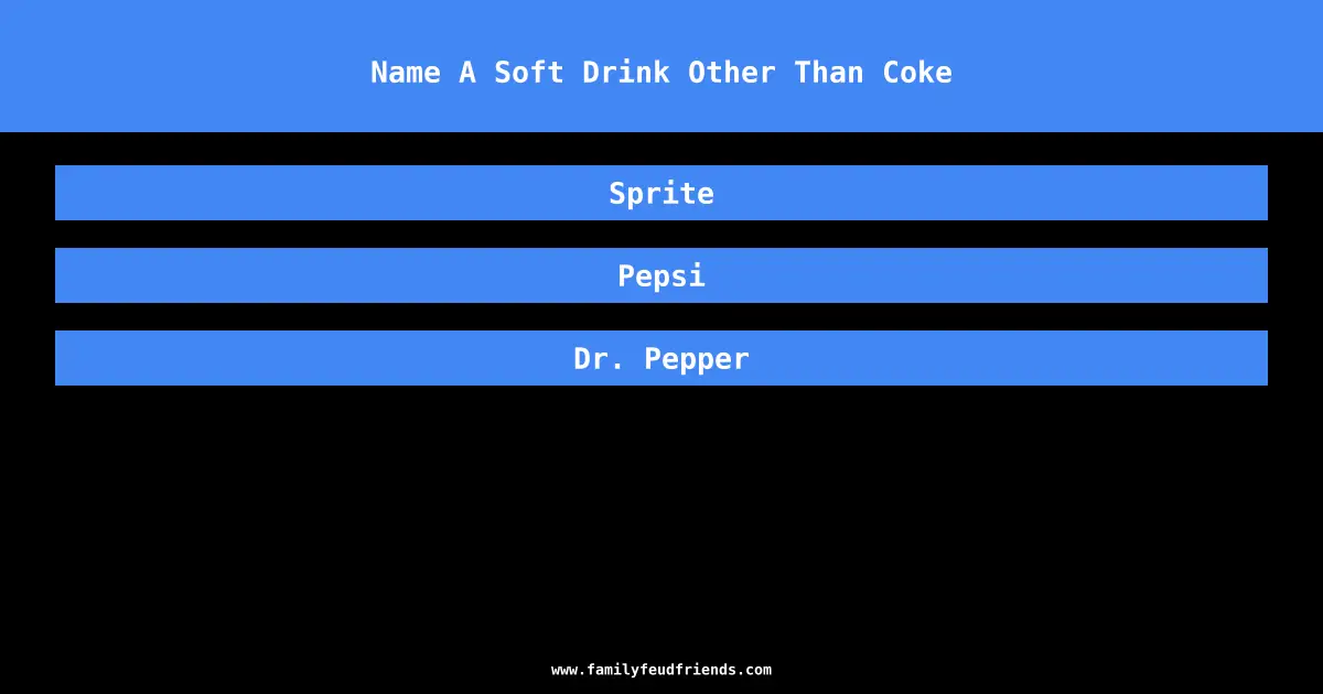 Name A Soft Drink Other Than Coke answer
