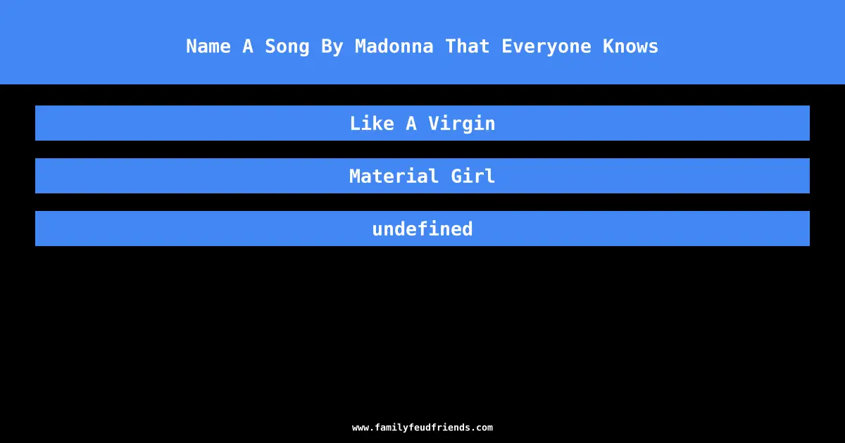 Name A Song By Madonna That Everyone Knows answer