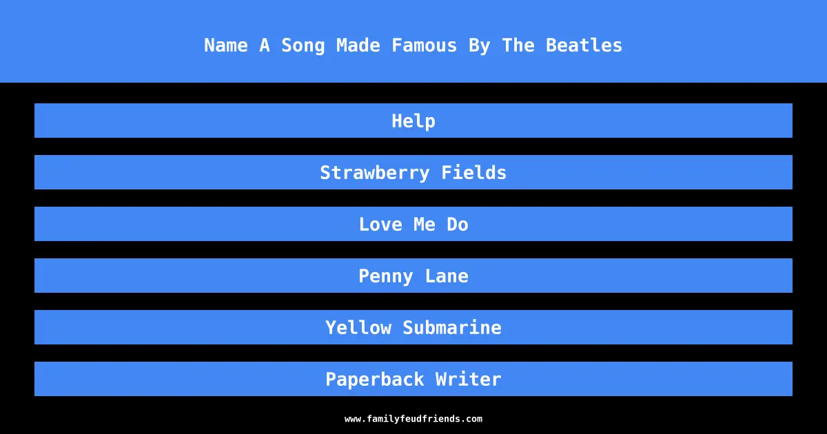 Name A Song Made Famous By The Beatles answer