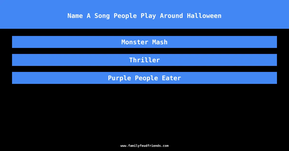 Name A Song People Play Around Halloween answer