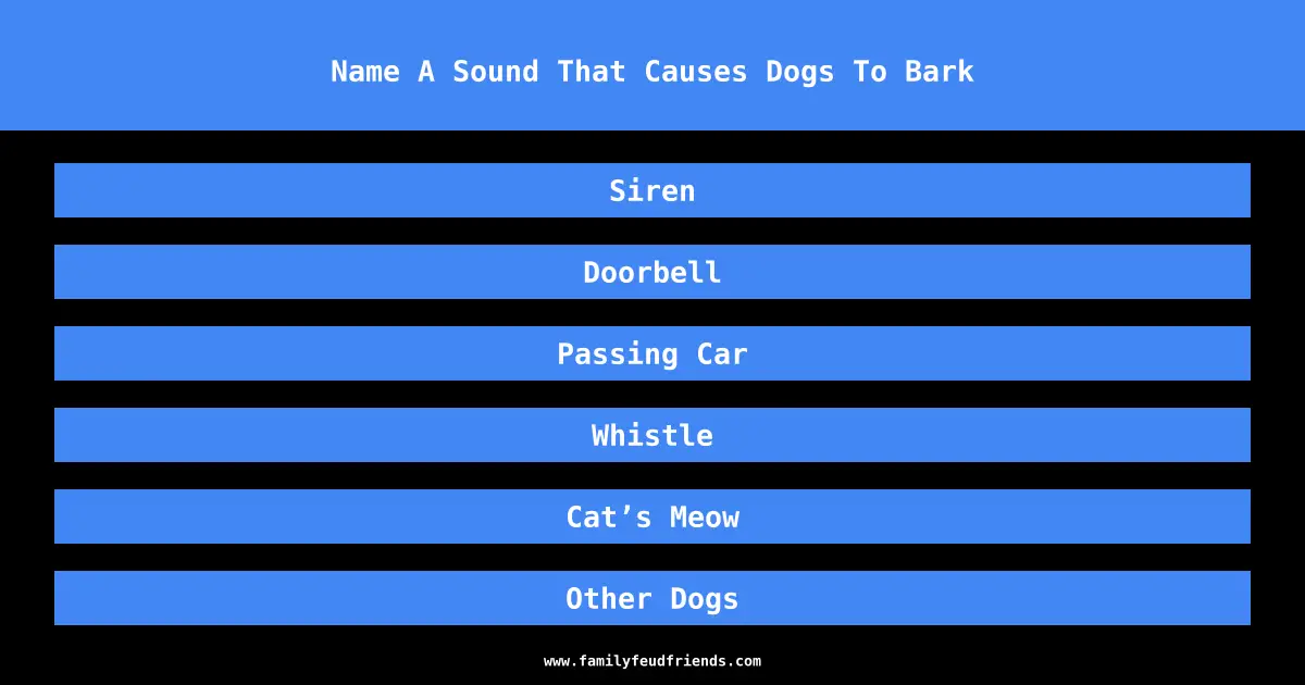 Name A Sound That Causes Dogs To Bark answer
