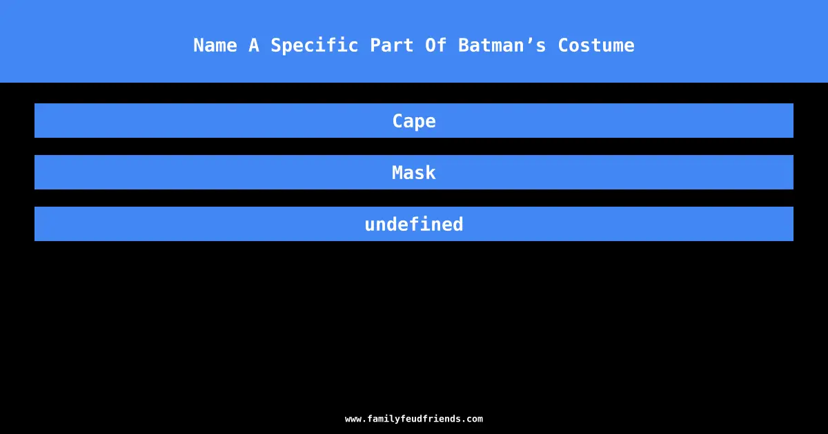 Name A Specific Part Of Batman’s Costume answer