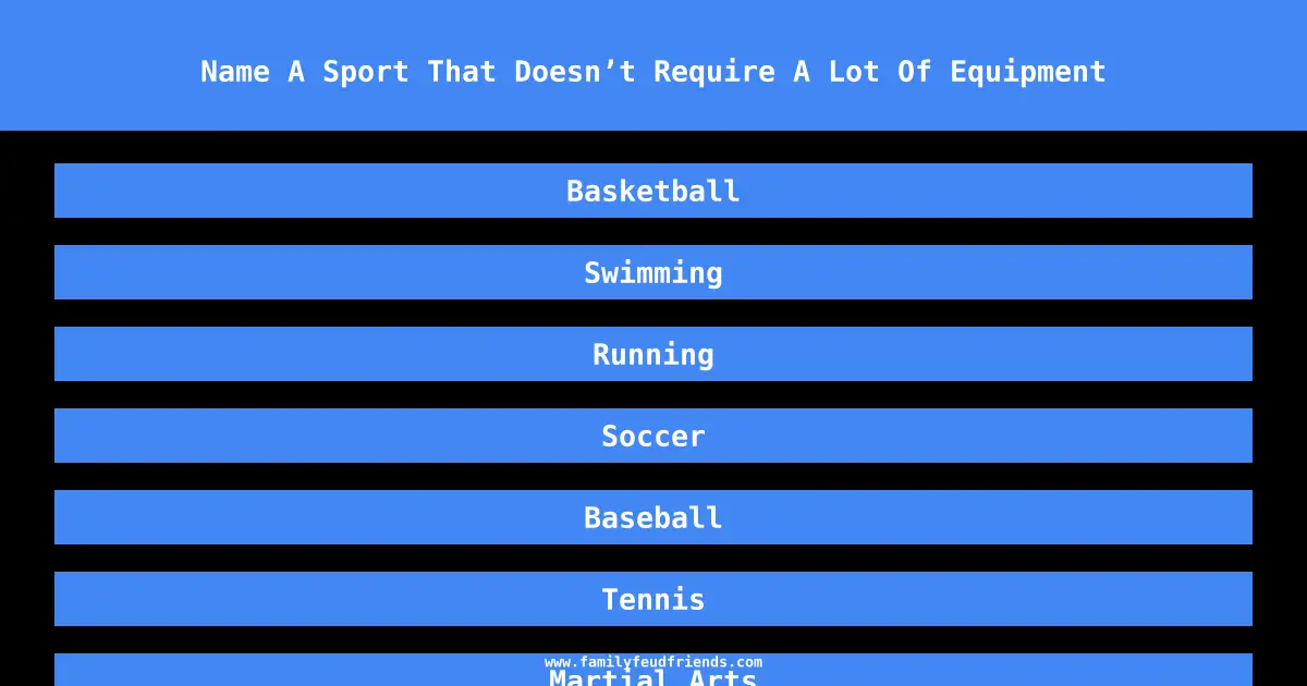 Name A Sport That Doesn’t Require A Lot Of Equipment answer