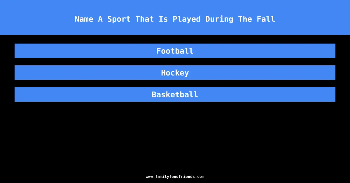 Name A Sport That Is Played During The Fall answer