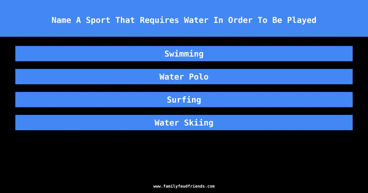 Name A Sport That Requires Water In Order To Be Played answer