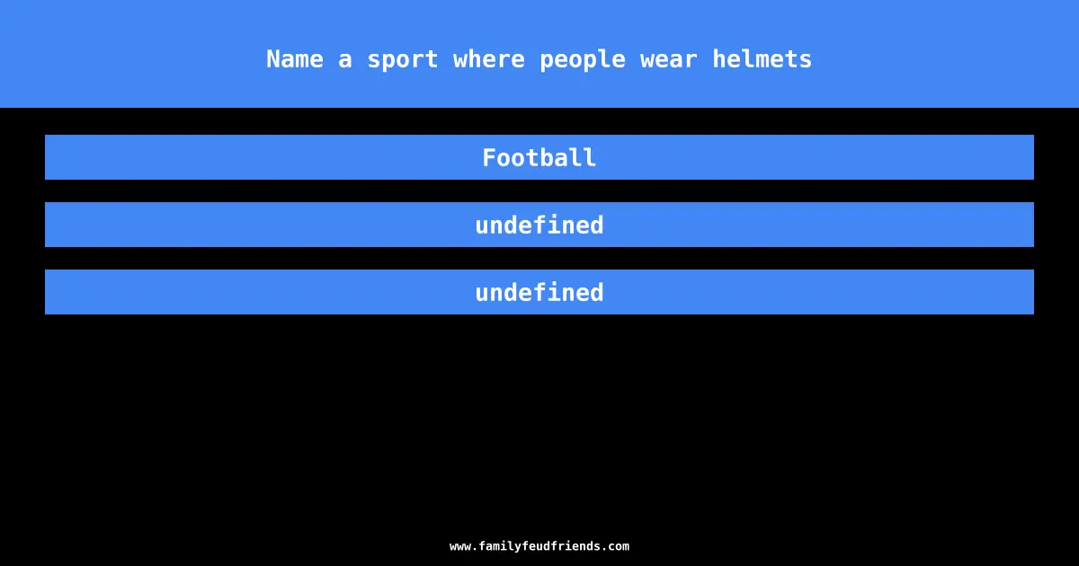 Name a sport where people wear helmets answer