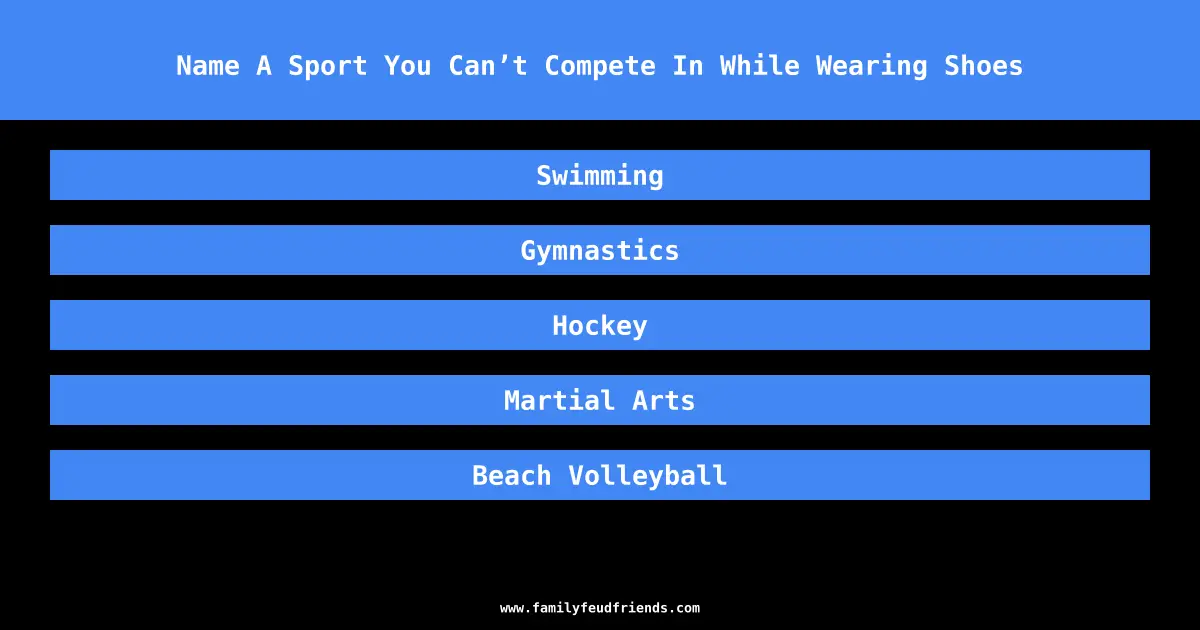Name A Sport You Can’t Compete In While Wearing Shoes answer