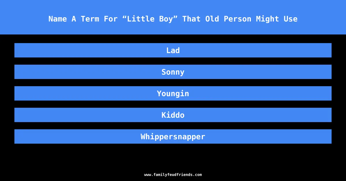 Name A Term For “Little Boy” That Old Person Might Use answer
