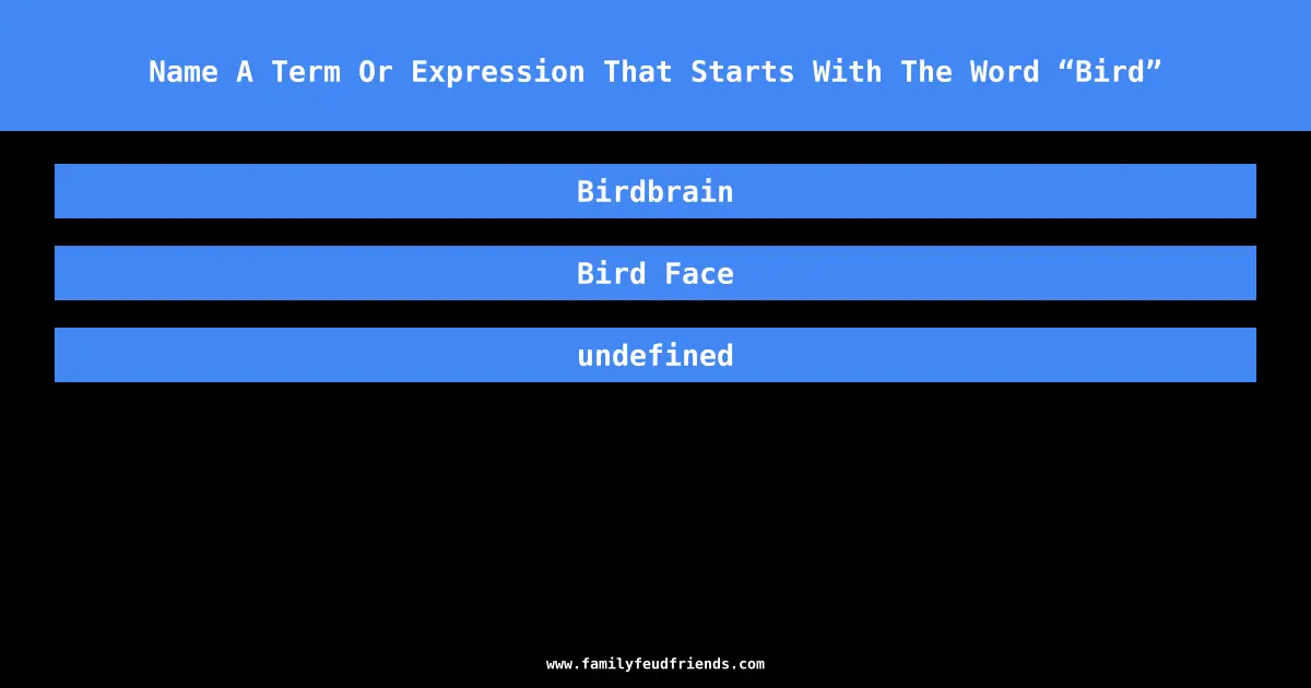 Name A Term Or Expression That Starts With The Word “Bird” answer
