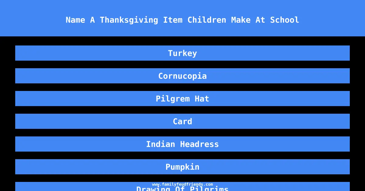 Name A Thanksgiving Item Children Make At School answer