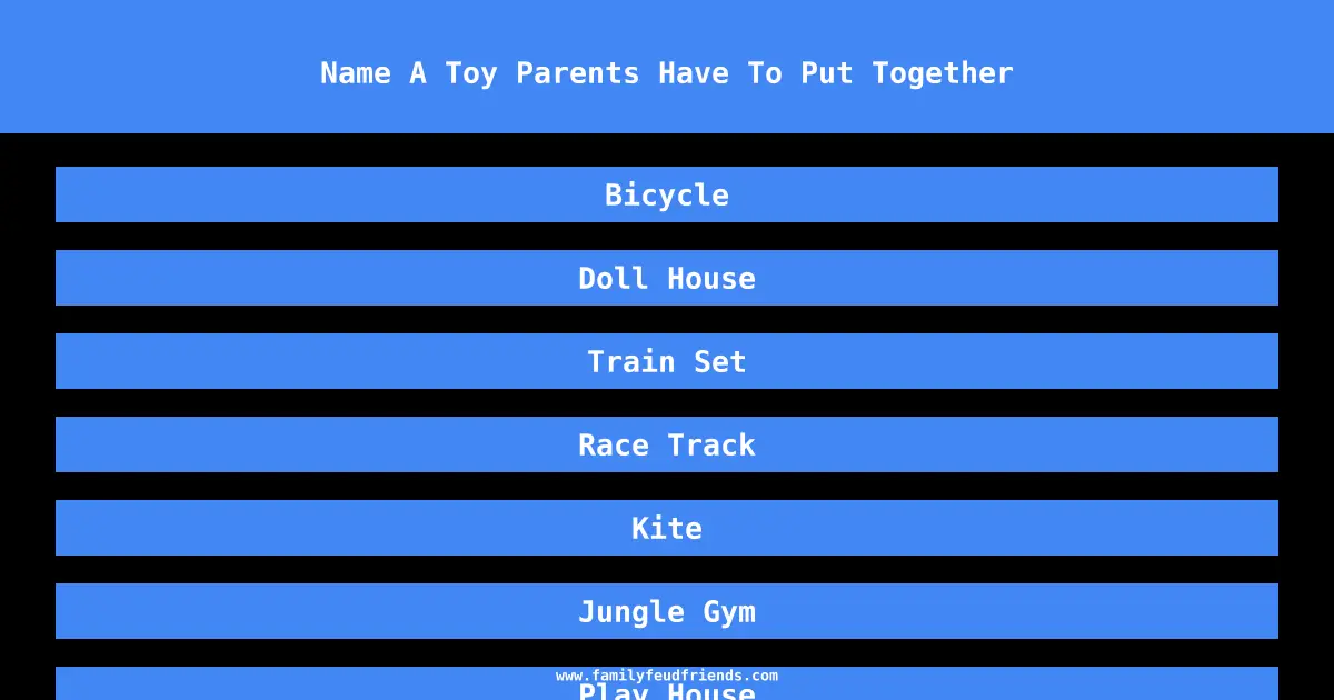 Name A Toy Parents Have To Put Together answer