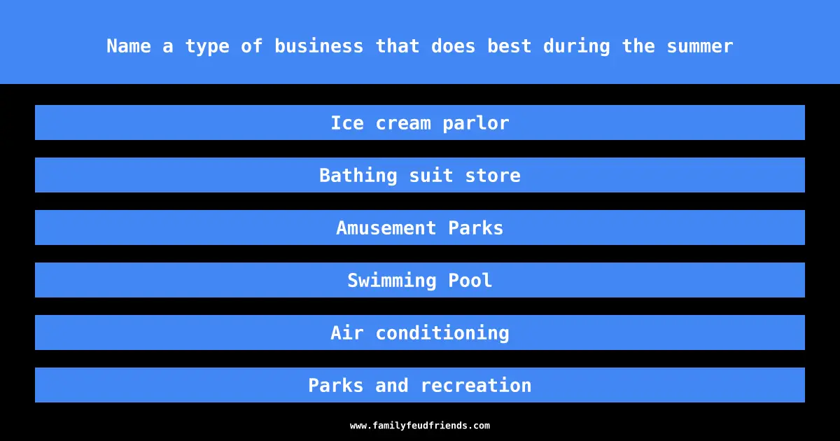 Name a type of business that does best during the summer answer
