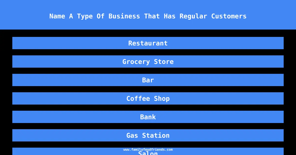 Name A Type Of Business That Has Regular Customers answer