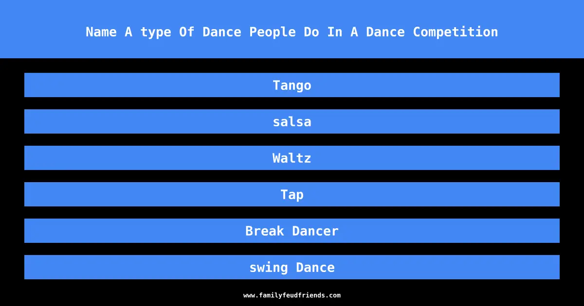 Name A type Of Dance People Do In A Dance Competition answer