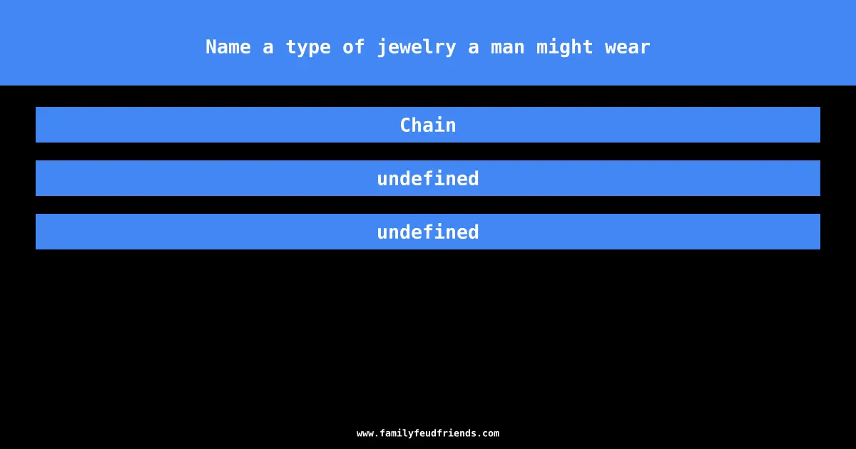 Name a type of jewelry a man might wear answer