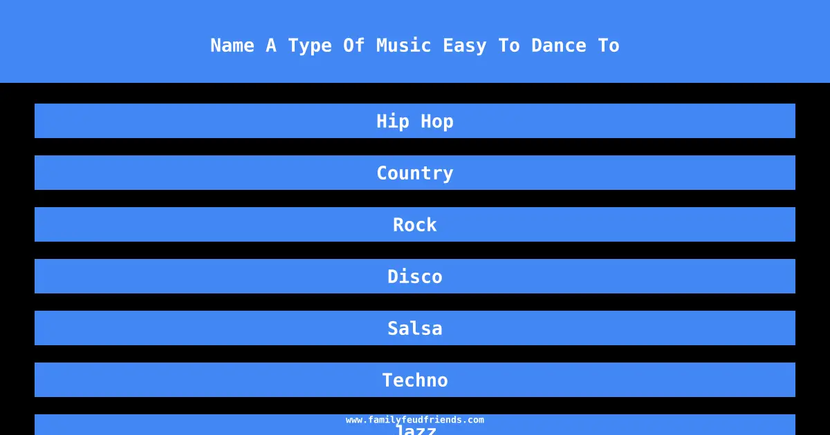 Name A Type Of Music Easy To Dance To answer