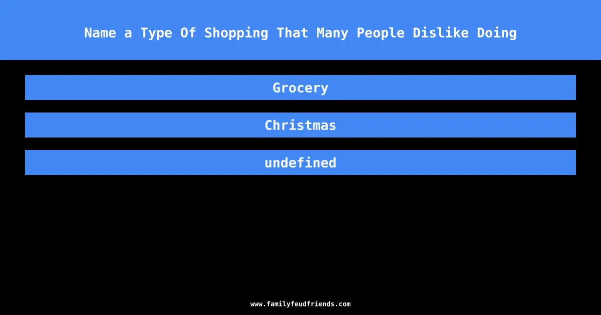 Name a Type Of Shopping That Many People Dislike Doing answer