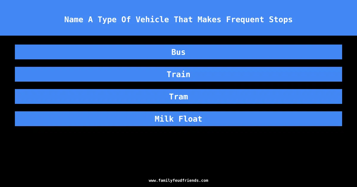 Name A Type Of Vehicle That Makes Frequent Stops answer