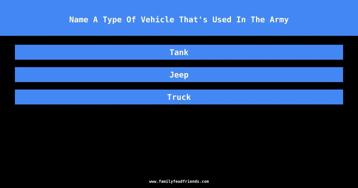 Name A Type Of Vehicle That's Used In The Army answer