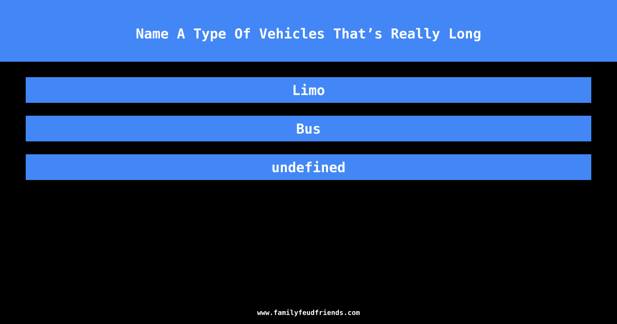 Name A Type Of Vehicles That’s Really Long answer