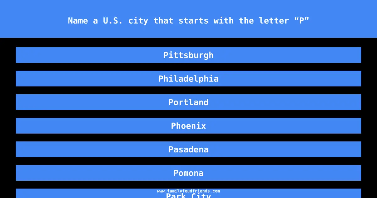 Name a U.S. city that starts with the letter “P” answer