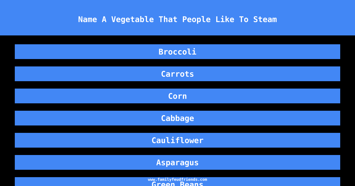 Name A Vegetable That People Like To Steam answer