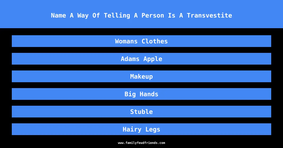 Name A Way Of Telling A Person Is A Transvestite answer