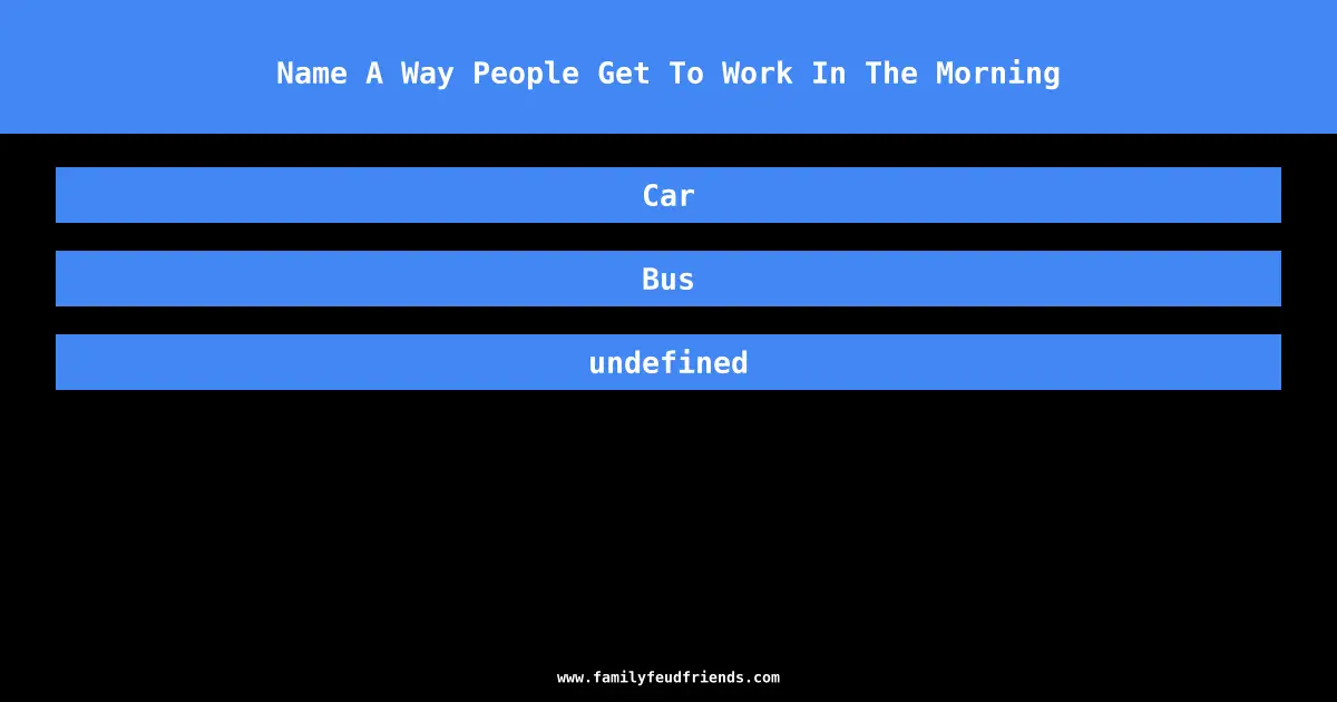Name A Way People Get To Work In The Morning answer