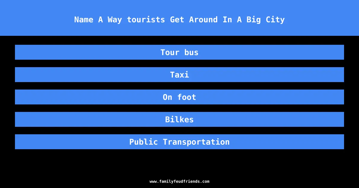Name A Way tourists Get Around In A Big City answer