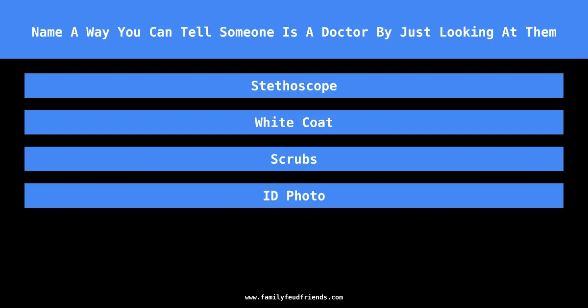 Name A Way You Can Tell Someone Is A Doctor By Just Looking At Them answer