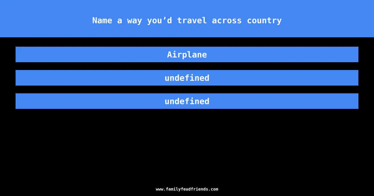 Name a way you’d travel across country answer