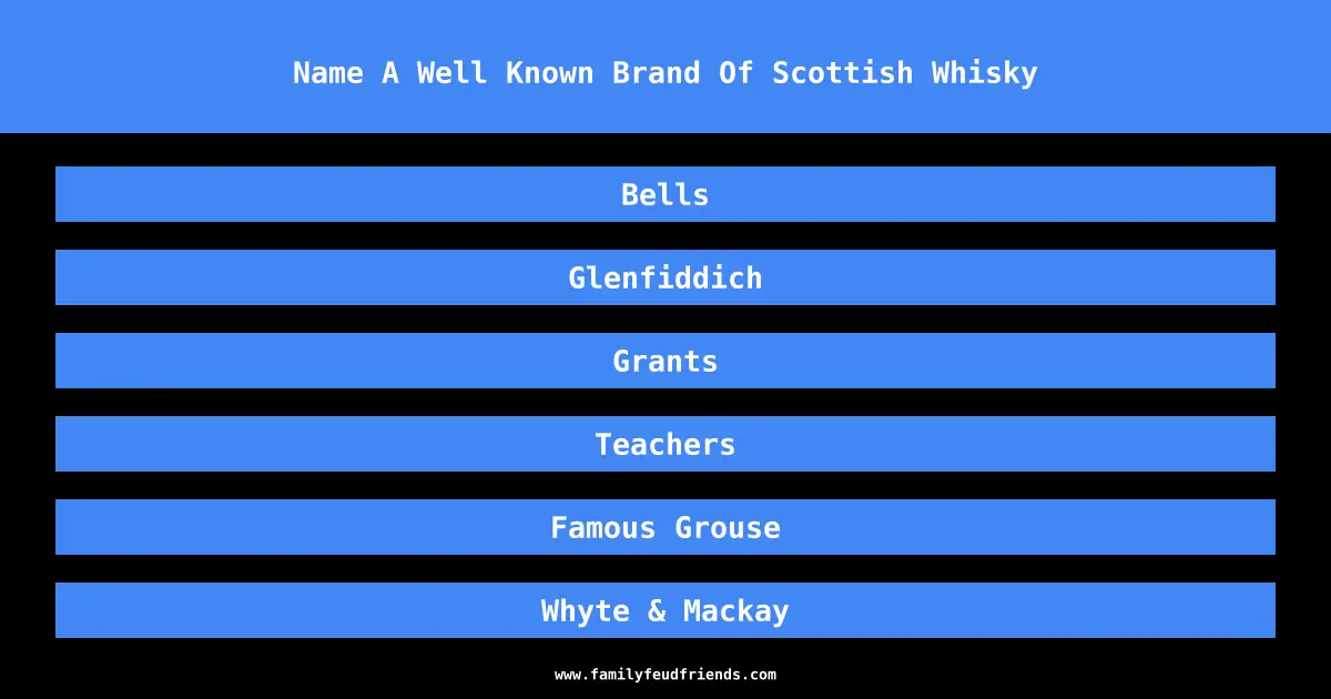 Name A Well Known Brand Of Scottish Whisky answer