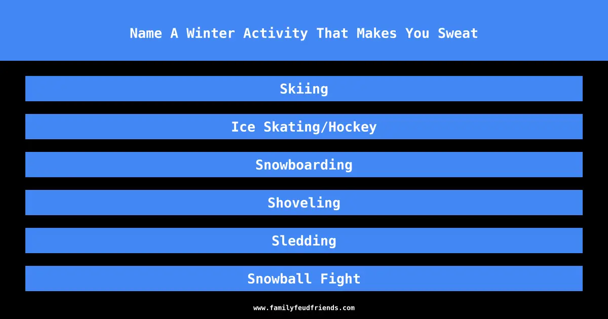 Name A Winter Activity That Makes You Sweat answer