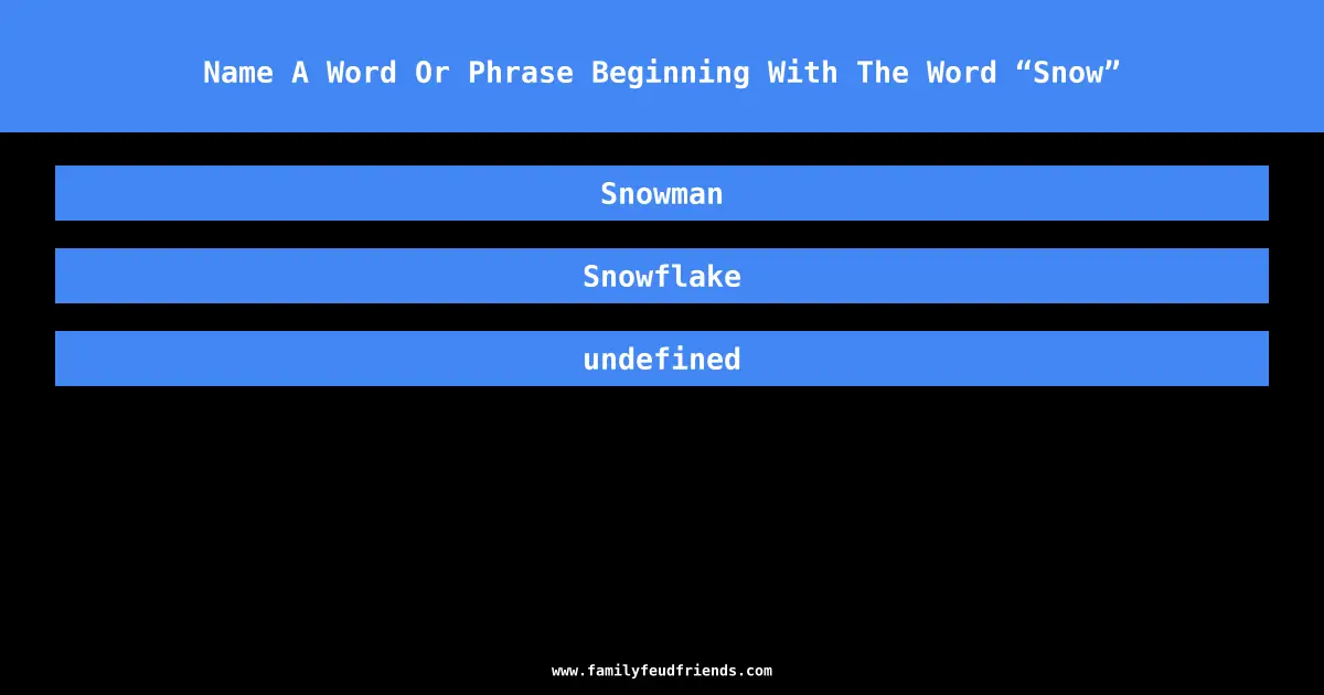 Name A Word Or Phrase Beginning With The Word “Snow” answer