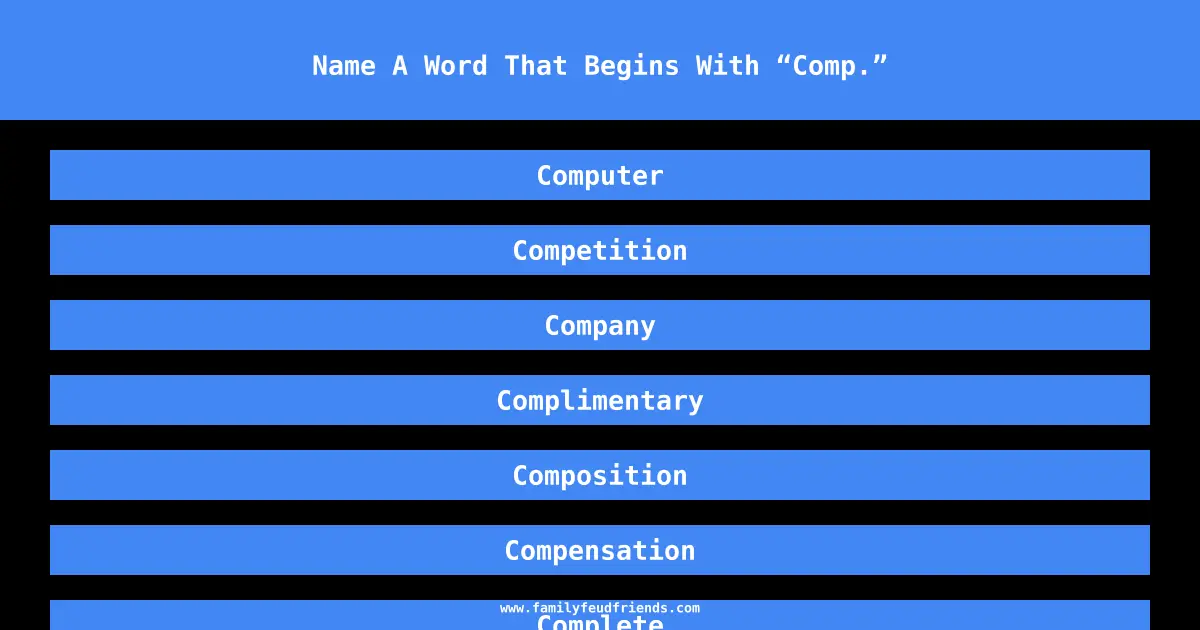 Name A Word That Begins With “Comp.” answer