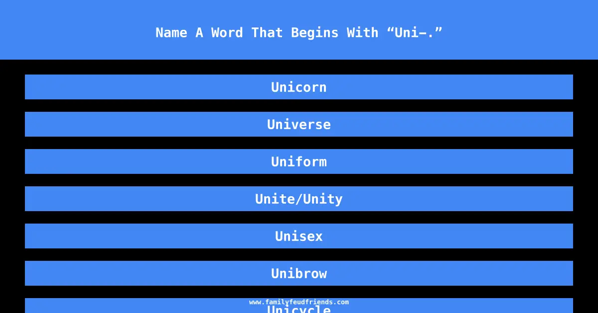Name A Word That Begins With “Uni-.” answer