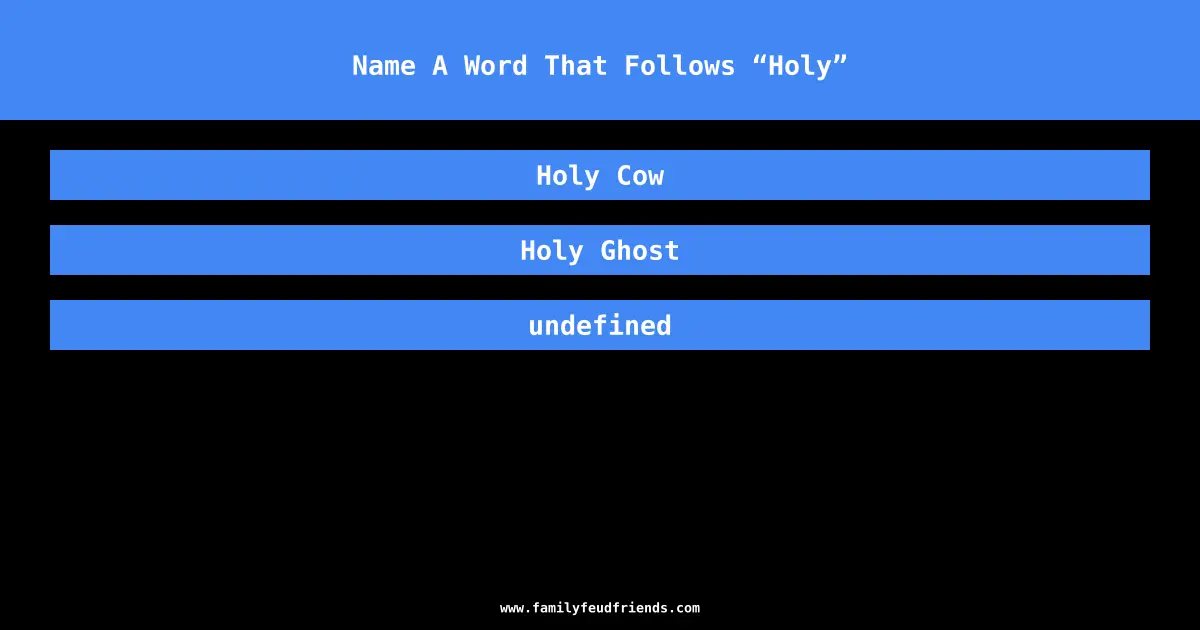 Name A Word That Follows “Holy” answer