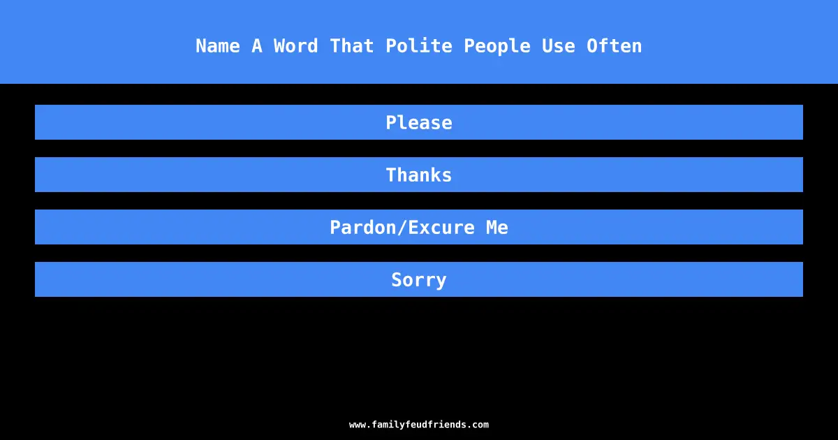 Name A Word That Polite People Use Often answer
