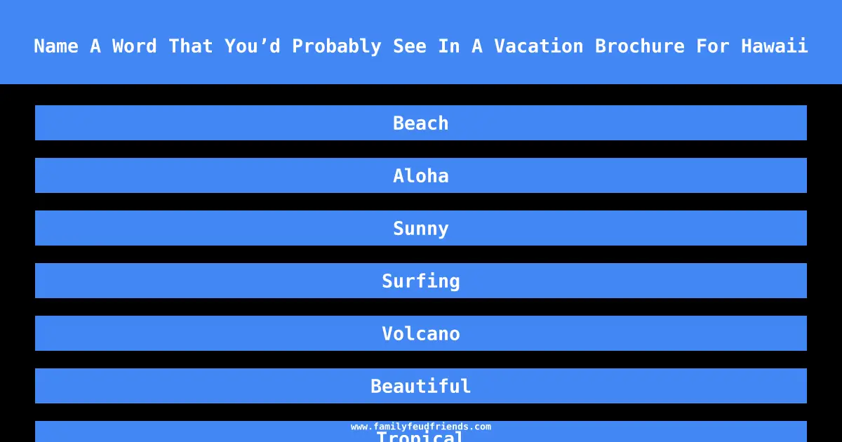 Name A Word That You’d Probably See In A Vacation Brochure For Hawaii answer